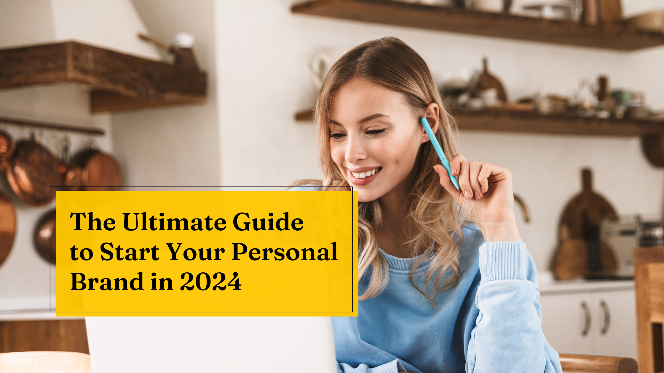 The Ultimate Guide to Starting Your Personal Brand in 2024